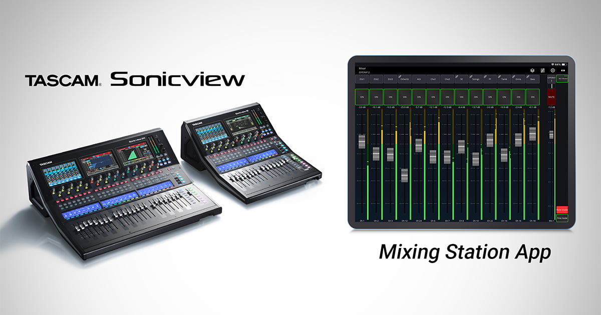 TASCAM引入Mixing Station应用程序支持Sonicview调音台